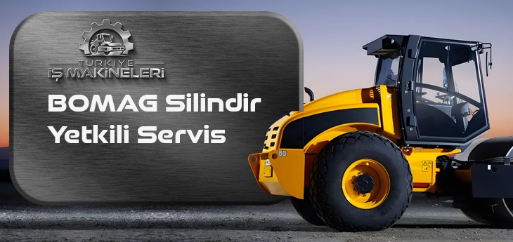 BOMAG Silindir Yetkili Servis